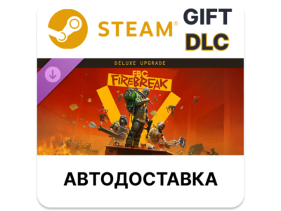 FBC: Firebreak Deluxe Edition Upgrade Steam DLC РУ и др