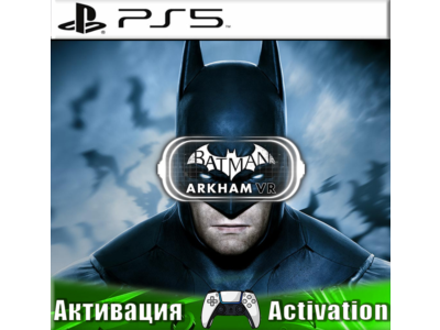 🎮Batman: Arkham VR (PS5/RUS) Активация ✅