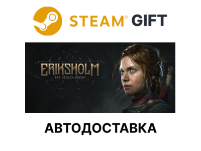 Eriksholm The Stolen Dream Steam РУ КЗ и др авто