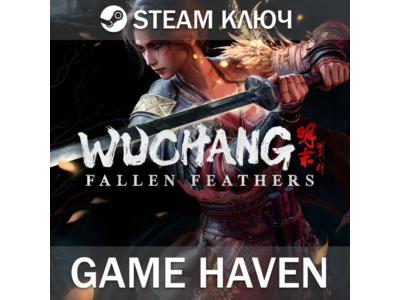WUCHANG: Fallen Feathers 🔑 Steam 0% RU+CIS