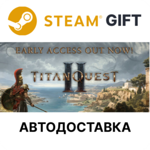 Titan Quest II Steam RU KZ AR TR CIS UA auto