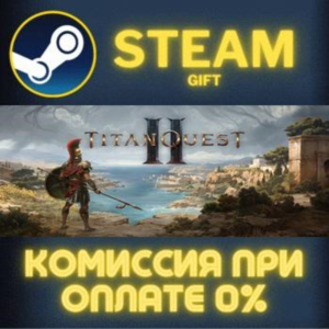 Titan Quest II STEAM PC GIFT AUTO DELIVERY