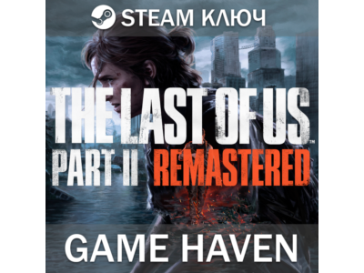 The Last of Us Part II Remastered 🔑 Steam CIS NO RU|BY