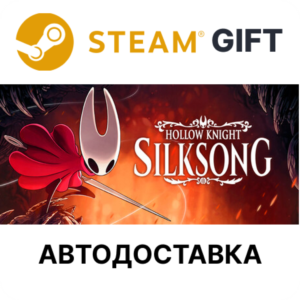 Hollow Knight Silksong Steam РУ КЗ УКР ТР РБ СНГ авто