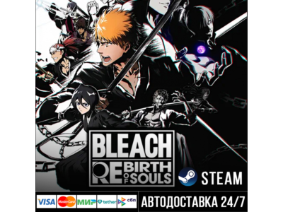 BLEACH Rebirth of Souls СТИМ Steam Gift