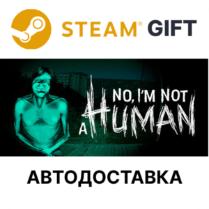 No, I'm not a Human Steam RU KZ AR TR CIS UA auto