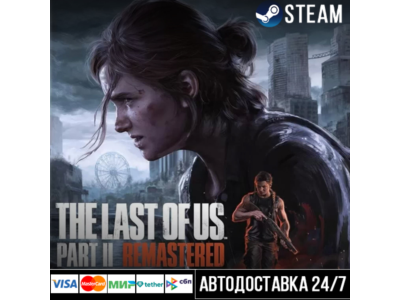 The Last of Us™ Part II Remastered Steam Gift