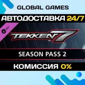 TEKKEN 7 - Season Pass 2🔑Steam Key RU+CIS