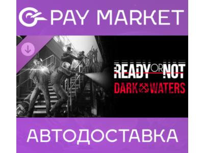 🔑Ready or Not: Dark Waters | Steam ключ Россия+СНГ