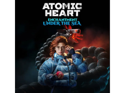Atomic Heart Enchantment Under the Sea DLC РФ+МИР Steam