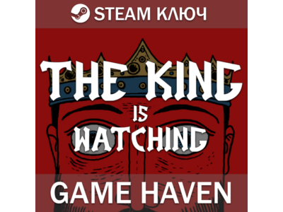 The King is Watching 🔑 Steam 0% РФ+СНГ