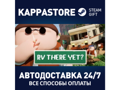 RV There Yet? Steam АВТОДОСТАВКА RU/BY/KZ/UA