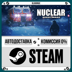 Nuclear Nightmare⚡️•RU +WORLD / STEAM AUTO, 0%