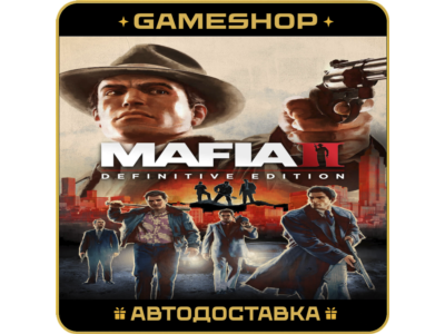 Mafia II: Definitive Edition RU-KZ-UA-СНГ АВТО 24/7