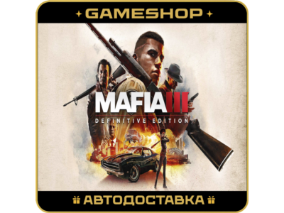 Mafia III: Definitive Edition RU-KZ-UA-СНГ АВТО 24/7