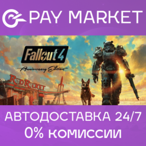 🔑Fallout 4: Anniversary Edition | Steam key Russia/CIS