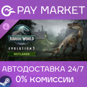 ⚡️Steam RU - Jurassic World Evolution 3: Wetlands| AUTO