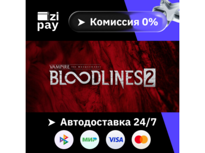 Vampire: The Masquerade Bloodlines 2 гифт авто РФ+МИР