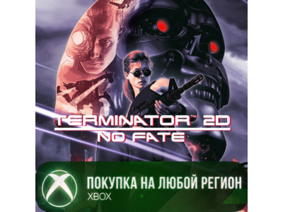 Terminator 2D: NO FATE XBOX На Любой Регион