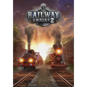 Railway Empire 2 (STEAM) Регион: РФ, СНГ и Турция