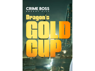 (DLC) Crime Boss: Rockay City - Dragon's Gold Cup (STEA