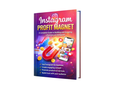 Instagram Profit Magnet – A Complete Guide to Building and Growing a Business on Inst