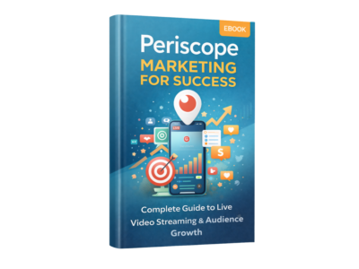 Periscope Marketing for Success – Complete Guide to Live Video Streaming & Audience G