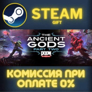 DOOM Eternal: The Ancient Gods - Part Two STEAM PC GIFT