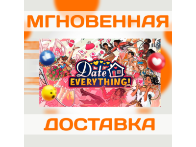 DATE EVERYTHING!  STEAM  KEY