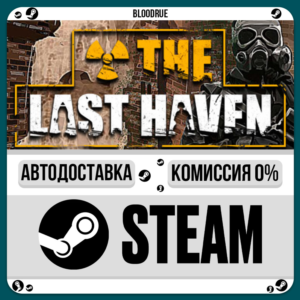 The Last Haven⚡️•RU +WORLD / STEAM AUTO, 0%