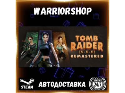 Tomb Raider IV-VI Remastered Выбор Региона Стим STEAM GIFT АВТО 24/7 ГАРАНТИЯ