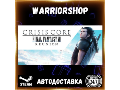 CRISIS CORE FINAL FANTASY VII REUNION Выбор Региона Стим STEAM GIFT АВТО 24/7 ГАРАНТИ