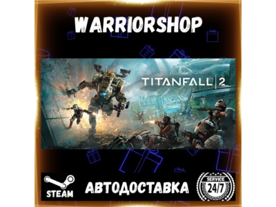 Titanfall® 2 Выбор Региона Стим STEAM GIFT АВТО 24/7 ГАРАНТИЯ