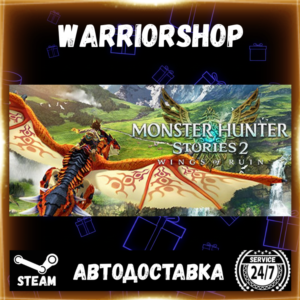 Monster Hunter Stories 2: Wings of Ruin Select Steam Region GIFT AUTO 24/7 WARRANTY