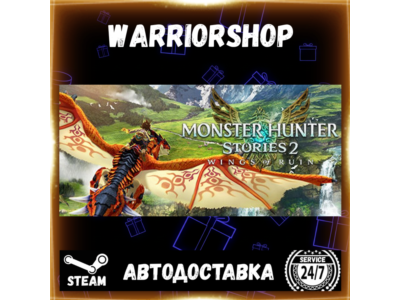 Monster Hunter Stories 2: Wings of Ruin Выбор Региона Стим STEAM GIFT АВТО 24/7 ГАРАН