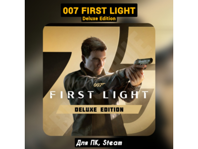 007 First Light Deluxe [Все DLC]・+ПАТЧИ・STEAM・[+Бонусы]