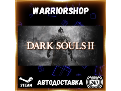 DARK SOULS™ II Select Steam Region GIFT AUTO 24/7 WARRANTY