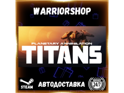 Planetary Annihilation: TITANS Выбор Региона Стим STEAM GIFT АВТО 24/7 ГАРАНТИЯ