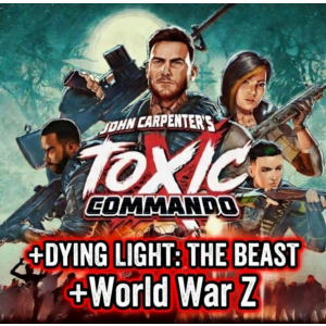 John Carpenter&acute;s Toxic Commando + DYING LIGHT: THE BEAST + World War Z/ STEAM