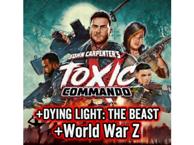 John Carpenter&acute;s Toxic Commando + DYING LIGHT: THE BEAST + World War Z/ STEAM