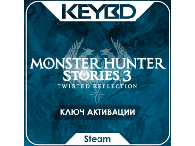 🔑Monster Hunter Stories 3: Twisted Reflection +ВЫБОР ИЗДАНИЯ · Steam Ключ · РФ+СНГ