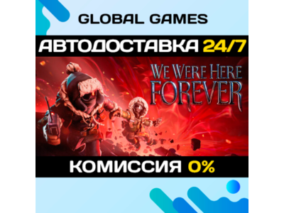 We Were Here Forever🔑Steam Key RU+CIS