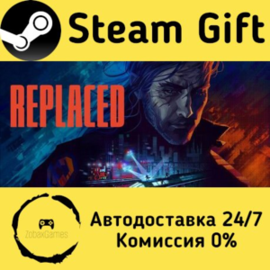🚀 REPLACED 🤖 Steam Gift РФ/КЗ/др. ⚡ Автодоставка