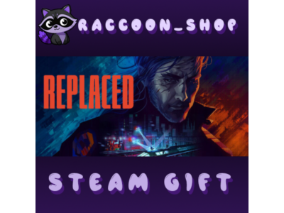 REPLACED * STEAM RU*KZ*UA*СНГ🔥