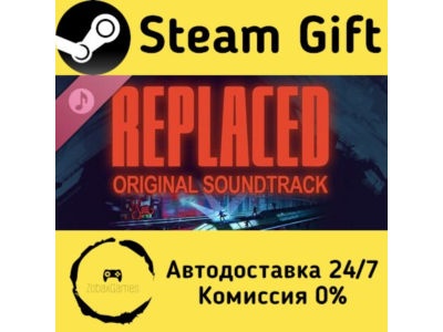 🚀 REPLACED Original Soundtrack 🤖 Steam Gift РФ/КЗ/др. ⚡ Автодоставка