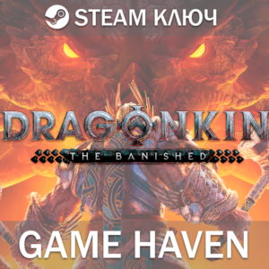 Dragonkin: The Banished - Выбор Издания - Steam Ключ РФ+СНГ