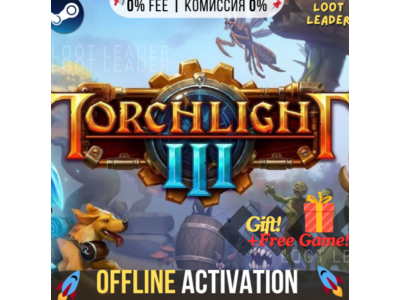 Torchlight III / Steam / Оффлайн / Без Очереди