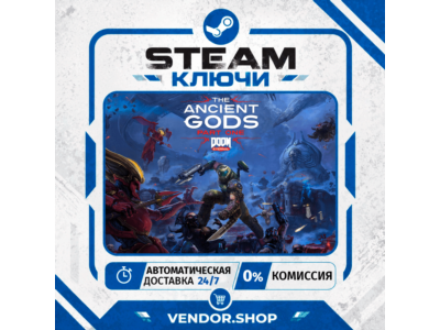 🔑DOOM Eternal: The Ancient Gods - Part One КЛЮЧ STEAM ВЕСЬ МИР