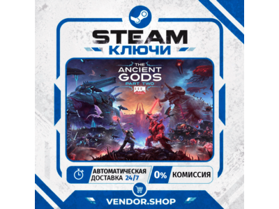 🔑DOOM Eternal: The Ancient Gods - Part Two КЛЮЧ STEAM ВЕСЬ МИР