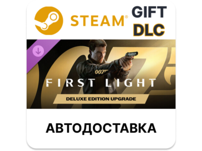 007 First Light - Deluxe Edition Upgrade Steam DLC РУ КЗ УКР ТР РБ СНГ автодоставка
